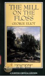 THE MILL ON THE FLOSS George Eliot PDF电子版封面 0393963328 CAROL T.CHRIST