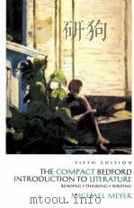 THE COMPACT BEDFORD INTRODUCTION TO LITERATURE Reading Thinking Writing FIFTH EDITION PDF电子版封面 0312171374 Michael Meyer