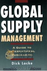 GLOBAL SUPPLY MANAGEMENT A Guide to International Purchasing The NAPM Professional Development Ser PDF电子版封面 0786307978 Dick Locke