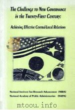 The Challenge to New Governance in the Twenty-First Century Achieving Effective Central-Local Relat PDF电子版封面 795584125
