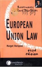 BUTTERWORTHS CORE TEXT SERIES European Union Law Third Edition PDF电子版封面 0406950008