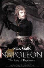 NAPOLEON The Song of Departure PDF电子版封面 0330490028 MAX GALLO