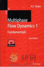 Multiphase Flow Dynamics 1 Fundamentals 2nd ed With 114 Figures and CD-ROM PDF电子版封面 3540221069 nIKOLAY I.Kolev