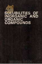 SOLUBILITIES OF INORGANIC AND ORGANIC COMPOUNDS VOLUME Ⅰ PART 1（1963 PDF版）