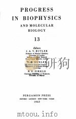 PROGRESS IN BIOPHYSICS AND MOLECULAR BIOLOGY 13（1963 PDF版）