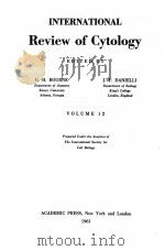 INTERNATIONAL REVIEW OF CYTOLOGY VOLUME 12（1961 PDF版）