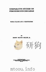 COMPARATIVE STUDIES ON FURCOCERCOUS CERCARIAE:WITH 8 PLATES AND 2 TEXTFIGURES（1926 PDF版）