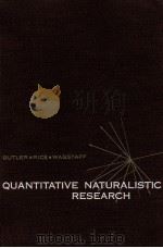QUANTITATIVE NATURALISTIC RESEARCH: AN INTRODUCTION TO NATURALISTIC OBSERVATION AND INVESTIGATION 1963 PDF电子版封面 JOHN M. BUTLER