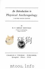 AN INTRODUCTION TO PHYSICAL ANTHROPOLOGY:A REVISED SECOND EDITION 1951 PDF电子版封面