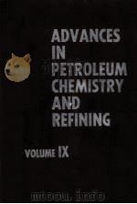 ADVANCES IN PETROLEUM CHEMISTRY AND REFINING VOLUME 9（1964 PDF版）