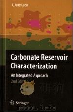 Carbonate Reservoir Characterization An Integraated Approach Second Edition With 233 Figures PDF电子版封面 3540727408 F.Jerry Lucia