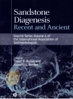 SANDSTONE DIAGENESIS:Recent and Ancient REPRINT SERIES VOLUME 4 OF THE INTERNATIONAL ASSOCIATION OF PDF电子版封面 1405108975 Stuart D.Burley Richard H.Wor