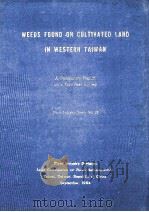WEEDS FOUND ON CULTIVATED LAND IN WESTERN TAIWAN:A PRELIMINARY REPORT ON A TWO-YEAR SURVEY 1964 PDF电子版封面