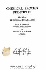 CHEMICAL PROCESS PRINCIPLES PART THREE KINETICS AND CATALYSIS（1947 PDF版）