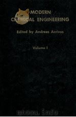 MODERN CHEMICAL ENGINEERING VOL.I PHYSICAL OPERATIONS 1963 PDF电子版封面 ANDERAS ACRIVOS