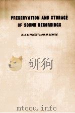 PRESERVATION AND STORAGE OF SOUND RECORDINGS:A STUDY SUPPORTED BY A GRANT FROM THE ROCKEFELER FOUNDA 1959 PDF电子版封面 A. G. PICKETT AND M. M. LEMCOE