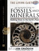 THE LIVING EARTH AN INTRODUCTION TO FOSSILS AND MINERALS SEEKING CLUES TO THE EARTH'S PAST RE PDF电子版封面 0816042365 JON ERICKSON