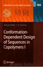 Advances in Polymer Science 195 Conformation-Dependent Design of Sequences in CopolymersⅠ PDF电子版封面 3540295135 A.R.Khokhlov
