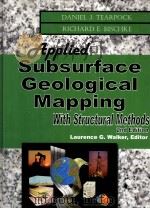 APPLIED SUBSURFACE GEOLOGICAL MAPPING WITH STRUCTURAL METHODS 2nd Edition PDF电子版封面 0130919489 Daniel J.Tearpock Richard E.B