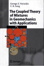 The Coupled Theory of Mixtures in Geomechanics with Applications PDF电子版封面 3540251308 George Z.Voyiadjis Chung R.Son
