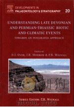 UNDERSTANDING LATE DEVONIAN AND PERMIAN-TRIASSIC BIOTIC AND CLIMATIC EVENTS Towards an Integrated Ap（ PDF版）