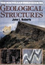 THE MACMILLAN FIELD GUIDETO GEOLOGICAL STRUCTURES PDF电子版封面 0333421493 John L.Roberts