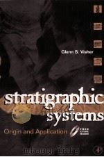 Stratigraphic systems Origin and Application PDF电子版封面 0127223606 Glenn S.Visher