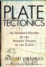 PLATE TECTONICS AN INSIDER'S HISTORY OF THE MODERN THEORY OF THE EARTH PDF电子版封面 0813341329 NAOMI ORESKES