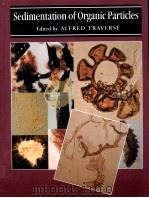 Sedimentation of organic particles PDF电子版封面 0521675502 ALFRED TRAVERSE