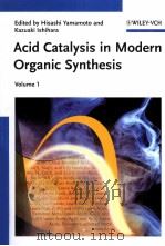 Acid Catalysis in Modern Organic Synthesis Volume 1 PDF电子版封面 0896898156 Hisashi Yamamoto Kazuaki lshi