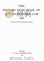 THE BRITISH YEAR BOOK OF INTERNATIONAL LAW 1984 FIFTY-FIFTH YEAR OF ISSUE（1985 PDF版）
