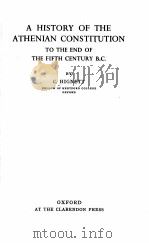 A HISTORY OF THE ATHENIAN CONSTITUTION TO THE END OF THE FIFTH CENTURY B.C. 1970 PDF电子版封面 C. HIGNETT