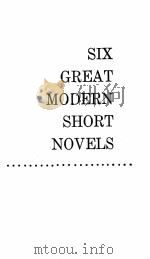 SIX GREAT MODERN SHORT NOVELS 1954 PDF电子版封面