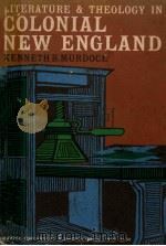 LITERATURE & THEOLOGY IN COLONIAL NEW ENGLAND 1949 PDF电子版封面 KENNETH B. MURDOCK