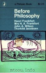 BEFORE PHILOSOPHY:THE INTELLECTUAL ADVENTURE OF ANCIENT MAN（1964 PDF版）