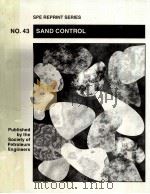 SPE REPRINT SERIES NO.43 SAND CONTROL:GRAVEL PACKING AND FRAC-PACKING 1996 Edition PDF电子版封面 1555630669