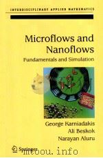 Microlflows and Nanoflows Fundamentals and Simulation Foreword by Chih-Ming Ho  With 395 Figures（ PDF版）