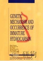 GENETIC MECHANISM AND OCCURRENCE OF IMMATURE HYDROCARBON PDF电子版封面 7502120122 Wang Tieguan,Zhong Ningning,Ho