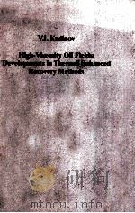 High-Viscosity Oil Fields:Developments in Thermal Enhanced Recovery Methods（ PDF版）