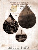 PROCEEDINGS OF THE TWELFTH OIL RECOVERY CONFERENCE CONTRIBUTION 14 PDF电子版封面
