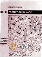SPE REPRINT SERIES NO.29 FORMATION DAMAGE 1990 Edition PDF电子版封面 1555630294