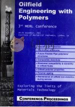 OILFIELD ENGINEERING WITH POLYMERS CONFERENCE 3rd MERL Conference exploring the Iimits of materials PDF电子版封面 1859573002