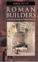 ROMAN BUILDERS A STUDY IN ARCHITECTURAL PROCESS PDF电子版封面 0521005833 RABUN TAYLOR