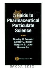 A.Guide to Pharmaceutical Particulate Science PDF电子版封面 1574911422 Timothy M.Crowder Anthony J.H