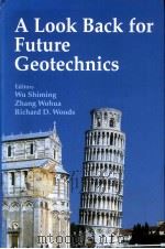 A LOOK BACK FOR FUTURE GEOTECHNICS PDF电子版封面 9058092186 Wu Shiming Zhang Wohua Richa
