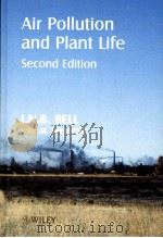 Air Pollution and Plant Life Second edition PDF电子版封面 0471490903 J.N.B.BELL M.TRESHOW