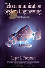 Telecommunication System Engineering Thire Edition PDF电子版封面 0471133027 Roger L.Freeman