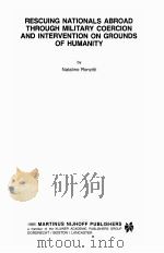 RESCUING NATIONALS ABROAD THROUGH MILITARY COERCION AND INTERVENTION ON GROUNDS OF HUMANITY（1985 PDF版）