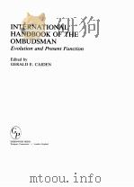 INTERNATIONAL HANDBOOK OF THE OMBUDSMAN:EVOLUTION AND PRESENT FUNCTION 1983 PDF电子版封面 0313226857 GERALD E. CAIDEN