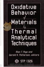 STP 1326 Oxidative Behavior of Materials by Thermal Analytical Techniques PDF电子版封面 080312483X Alan T.Riga Gerald H.Patterso